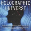The Holographic Universe: The Revolutionary Theory of Reality