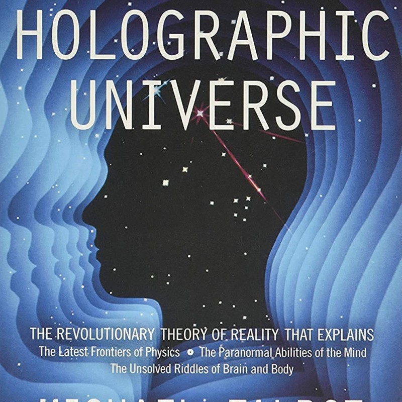 The Holographic Universe: The Revolutionary Theory of Reality The Holographic Universe: The Revolutionary Theory of Reality