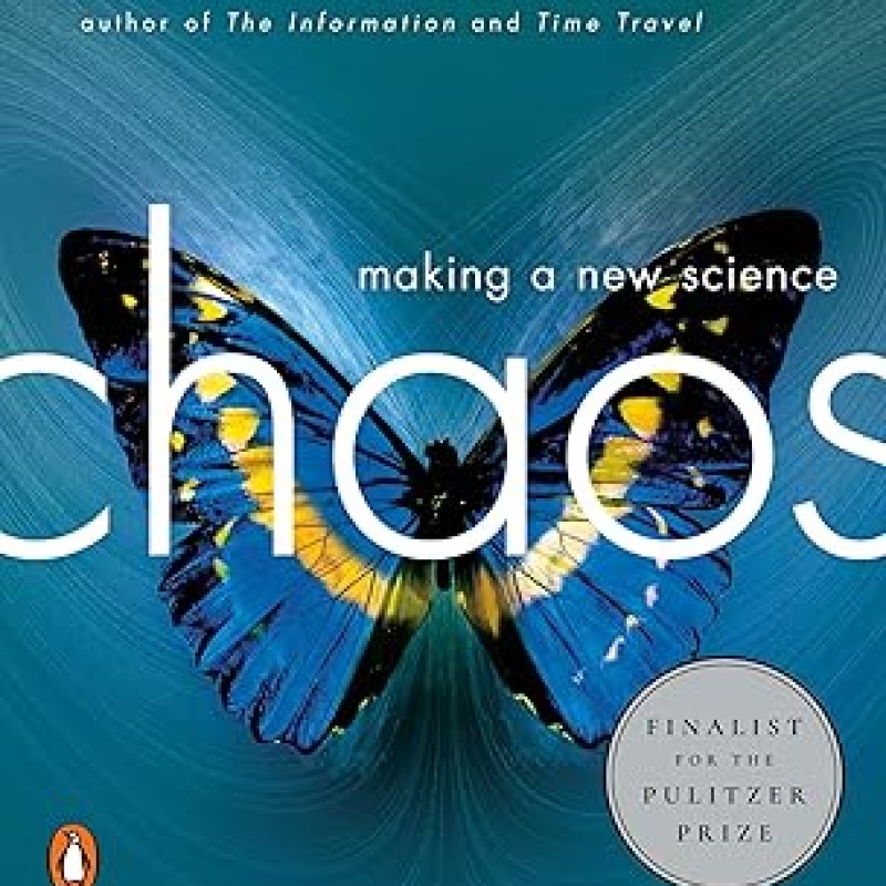 Chaos: Making a New Science Chaos: Making a New Science